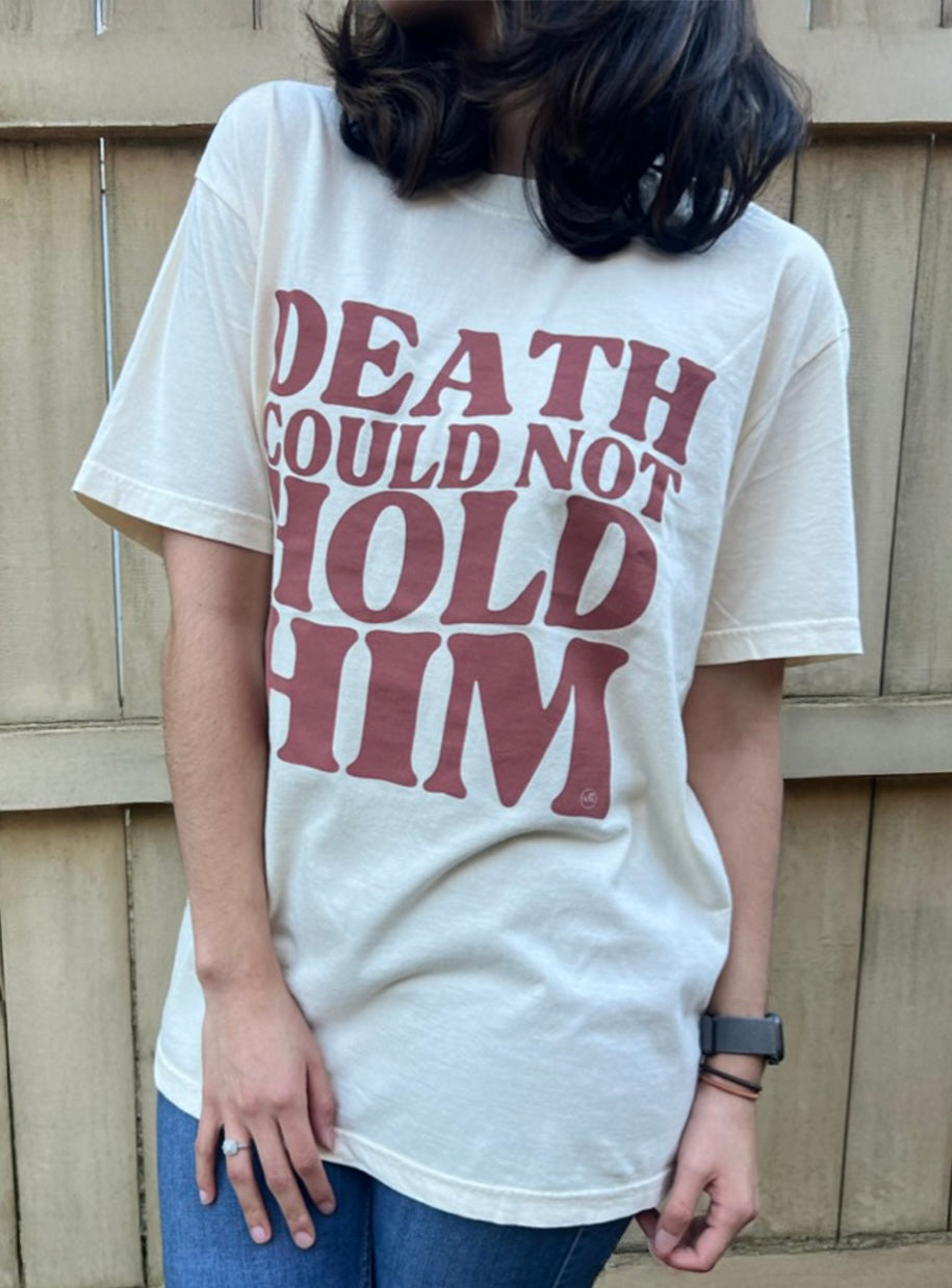 Death Could Not Hold Him Christian Graphic Tee
