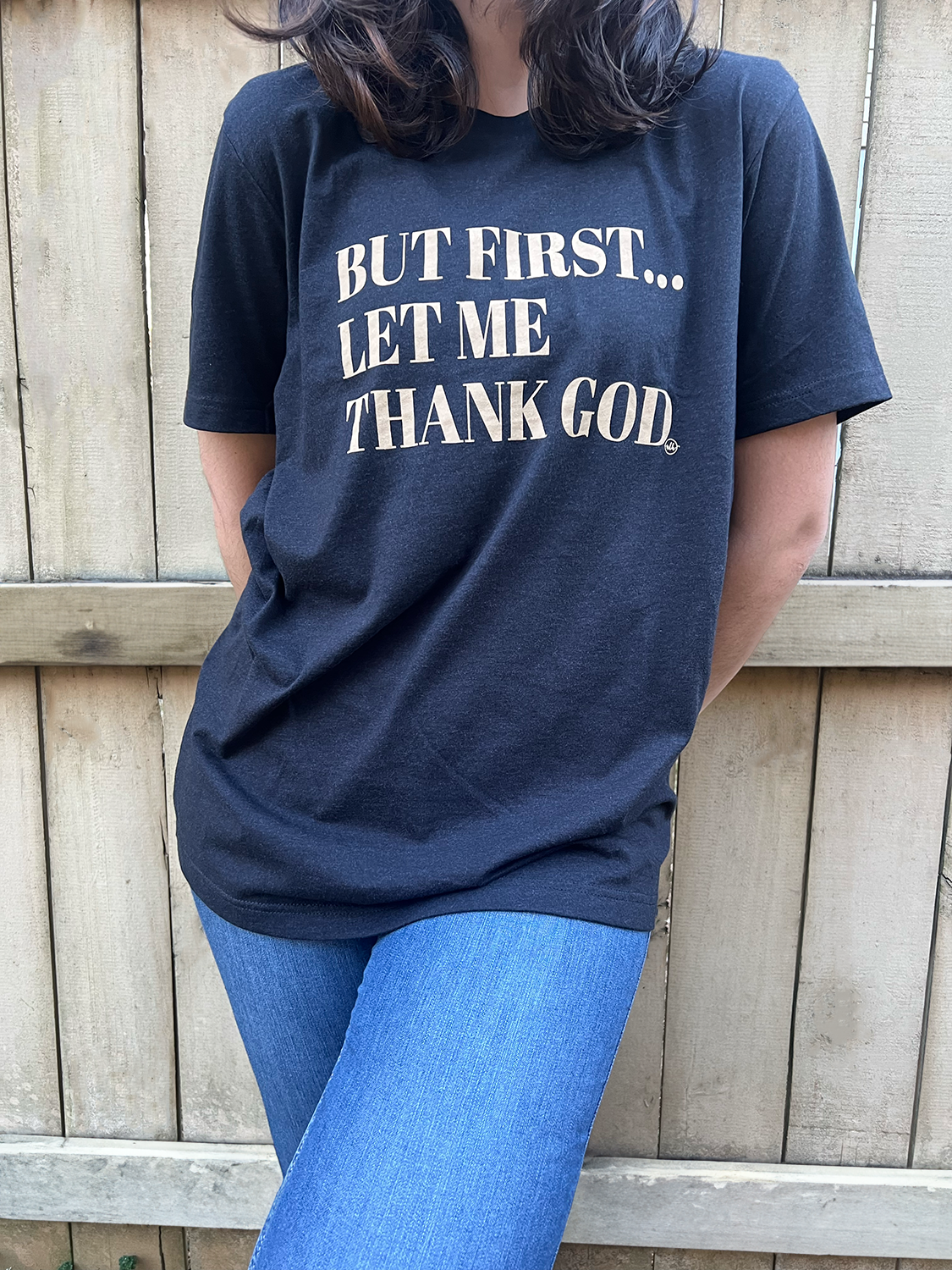 But First... Let Me Thank God Christian Graphic Tee
